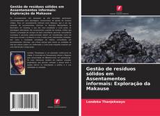 Copertina di Gestão de resíduos sólidos em Assentamentos informais: Exploração da Makause