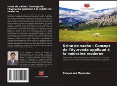 Bookcover of Urine de vache : Concept de l'Ayurveda appliqué à la médecine moderne