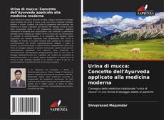 Capa do livro de Urina di mucca: Concetto dell'Ayurveda applicato alla medicina moderna 