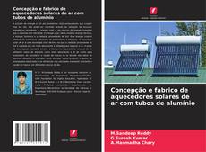 Buchcover von Concepção e fabrico de aquecedores solares de ar com tubos de alumínio