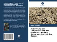 Capa do livro de Auswirkung der Temperatur auf den Quelldruck und die Komprimierbarkeit des Bodens 