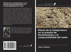 Bookcover of Efecto de la temperatura en la presión de hinchamiento y la compresibilidad del suelo