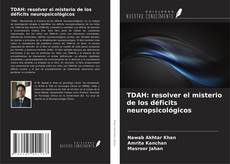 Buchcover von TDAH: resolver el misterio de los déficits neuropsicológicos
