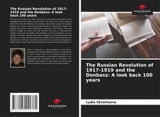 Copertina di The Russian Revolution of 1917-1919 and the Donbass: A look back 100 years