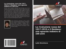 Bookcover of La rivoluzione russa del 1917-1919 e il Donbass: uno sguardo indietro di 100 anni