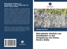 Mikrobielle Vielfalt von Waldböden in der Umgebung von Onne, Rivers State kitap kapağı
