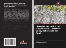Couverture de Diversità microbica dei suoli forestali intorno a Onne, nello Stato dei fiumi