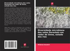 Buchcover von Diversidade microbiana dos solos florestais em redor de Onne, estado dos rios