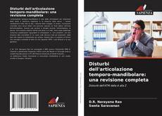 Bookcover of Disturbi dell'articolazione temporo-mandibolare: una revisione completa
