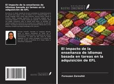Couverture de El impacto de la enseñanza de idiomas basada en tareas en la adquisición de EFL