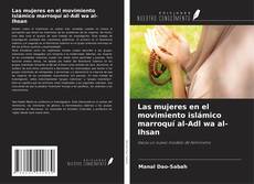 Portada del libro de Las mujeres en el movimiento islámico marroquí al-Adl wa al-Ihsan