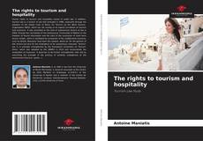 Couverture de The rights to tourism and hospitality