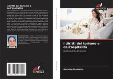 Bookcover of I diritti del turismo e dell'ospitalità