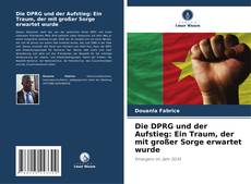 Borítókép a  Die DPRG und der Aufstieg: Ein Traum, der mit großer Sorge erwartet wurde - hoz