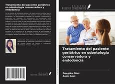 Capa do livro de Tratamiento del paciente geriátrico en odontología conservadora y endodoncia 