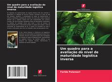 Bookcover of Um quadro para a avaliação do nível de maturidade logística inversa