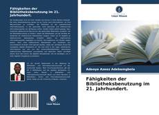 Fähigkeiten der Bibliotheksbenutzung im 21. Jahrhundert. kitap kapağı