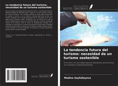 Buchcover von La tendencia futura del turismo: necesidad de un turismo sostenible