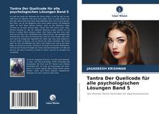 Buchcover von Tantra Der Quellcode für alle psychologischen Lösungen Band 5
