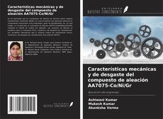 Bookcover of Características mecánicas y de desgaste del compuesto de aleación AA7075-Co/Ni/Gr