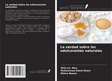 Bookcover of La verdad sobre los edulcorantes naturales