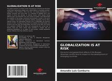 Copertina di GLOBALIZATION IS AT RISK