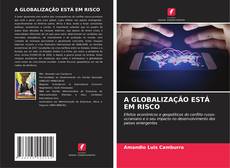 Buchcover von A GLOBALIZAÇÃO ESTÁ EM RISCO