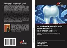 Bookcover of La malattia parodontale come risposta immunitaria locale
