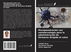 Обложка Mucopenetración con nanotecnología para la administración de fármacos dirigida al colon
