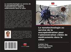 La nanotechnologie au service de la mucopénétration pour l'administration ciblée de médicaments dans le côlon kitap kapağı
