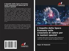 Bookcover of L'impatto della Space Economy nella creazione di valore per le nazioni spaziali