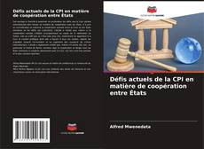 Défis actuels de la CPI en matière de coopération entre États的封面