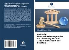 Portada del libro de Aktuelle Herausforderungen des ICC in Bezug auf die Zusammenarbeit der Staaten