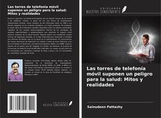 Buchcover von Las torres de telefonía móvil suponen un peligro para la salud: Mitos y realidades
