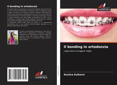 Обложка Il bonding in ortodonzia