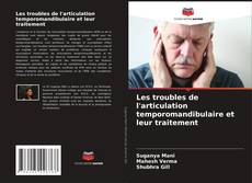 Les troubles de l'articulation temporomandibulaire et leur traitement kitap kapağı