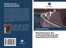 Buchcover von Mechanismus der Instrumentierung der Staudammsicherheit