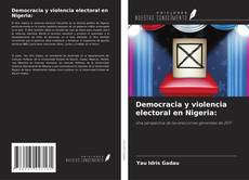 Democracia y violencia electoral en Nigeria: kitap kapağı