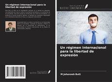 Portada del libro de Un régimen internacional para la libertad de expresión