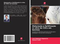 Обложка Maturação e fertilização in vitro de COCs em bovinos