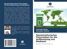 Buchcover von Nanostrukturiertes Polyurethan für die Aufbereitung von Biodiesel