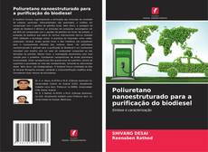 Buchcover von Poliuretano nanoestruturado para a purificação do biodiesel