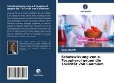 Buchcover von Schutzwirkung von α-Tocopherol gegen die Toxizität von Cadmium