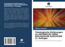 Copertina di Teleologische Erklärungen im UNTERRICHT ÜBER BIOLOGISCHE EVOLUTION (2. Auflage)