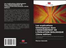 Les explications téléologiques dans l'ENSEIGNEMENT DE L'ÉVOLUTION BIOLOGIQUE (2ème édition) kitap kapağı