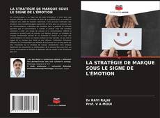 LA STRATÉGIE DE MARQUE SOUS LE SIGNE DE L'ÉMOTION kitap kapağı