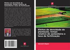 Buchcover von Efeitos da densidade de plantação, tempo relativo de sementeira e taxa de fertilização
