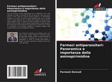 Capa do livro de Farmaci antiparassitari: Panoramica e importanza delle aminopirimidine 