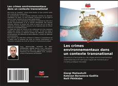 Les crimes environnementaux dans un contexte transnational kitap kapağı