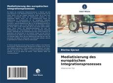 Buchcover von Mediatisierung des europäischen Integrationsprozesses
